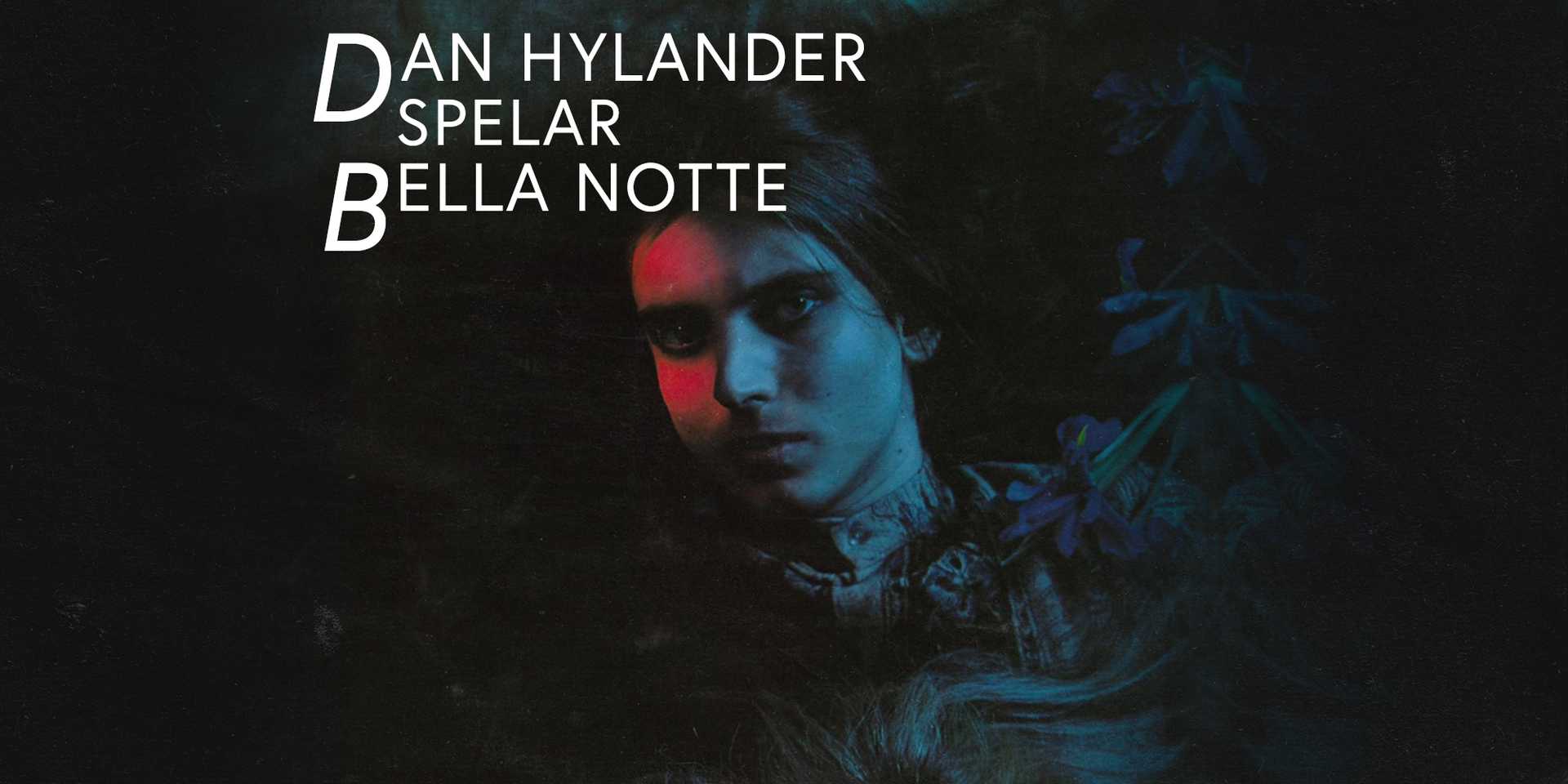Dan Hylander spelar Bella Notte